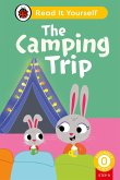 The Camping Trip (Phonics Step 9): Read It Yourself - Level 0 Beginner Reader