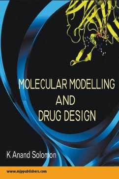Molecular Modelling and Drug Design - Solomon, K Anand