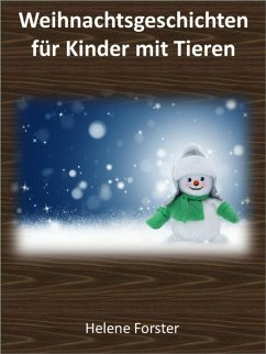 Weihnachtsgeschichten für Kinder mit Tieren (eBook, ePUB) - Forster, Helene