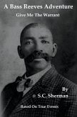 A Bass Reeves Adventure - Give Me The Warrant