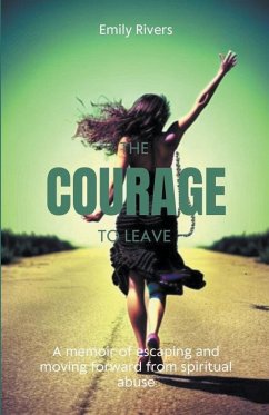 The Courage to Leave - Rivers, Emily