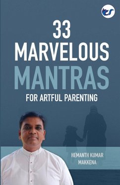 33 Marvelous Mantras For Artful Parenting - Makkena, Hemanth Kumar