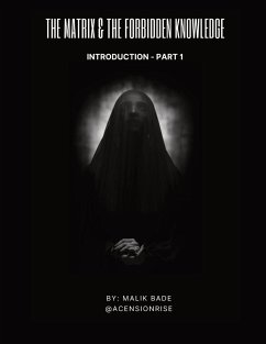The Matrix & The Forbidden Knowledge (Part 1) - Bade, Malik