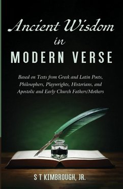 Ancient Wisdom in Modern Verse - Kimbrough, S T Jr.