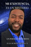 Mi Existencia es un Misterio.