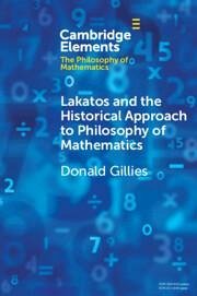 Lakatos and the Historical Approach to Philosophy of Mathematics - Gillies, Donald (University College London)
