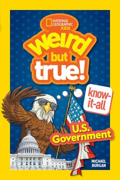 Weird But True! Know-It-All: U.S. Government - Burgan, Michael