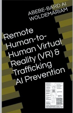 Remote Human-to-Human Virtual Reality (VR) & Trafficking AI Prevention - Woldemariam