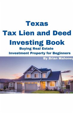 Texas Tax Lien and Deed Investing Book Buying Real Estate Investment Property for Beginners - Mahoney, Brian
