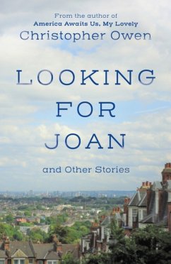 Looking for Joan and Other Stories - Owen, Christopher