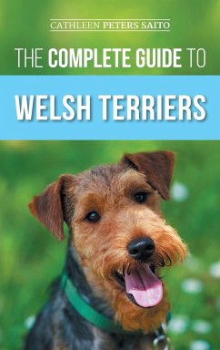 The Complete Guide to Welsh Terriers - Peters Saito, Cathleen