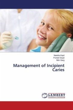 Management of Incipient Caries - Kapil, Neekita;Goyal, Puneet;Garg, Nitin