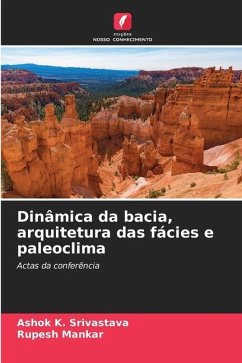 Dinâmica da bacia, arquitetura das fácies e paleoclima - K. Srivastava, Ashok;Mankar, Rupesh