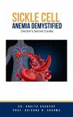 Sickle Cell Anemia Demystified: Doctor's Secret Guide (eBook, ePUB)