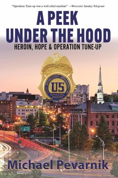 Cover A Peek Under the Hood: Heroin, Hope, and Operation Tune-Up (eBook, ePUB)