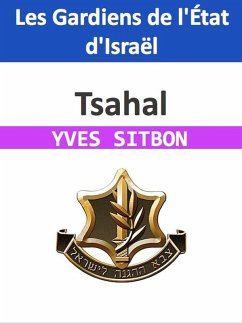 Tsahal : Les Gardiens de l'État d'Israël (eBook, ePUB) - Sitbon, Yves