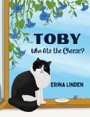 Toby. Who Ate the Cheese? (eBook, ePUB)