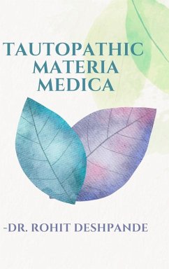 Tautopathic Materia Medica - Deshpande, Rohit