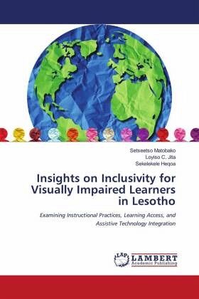 Insights on Inclusivity for Visually Impaired Learners in Lesotho Insights on Inclusivity for Visually Impaired Learners in Lesotho