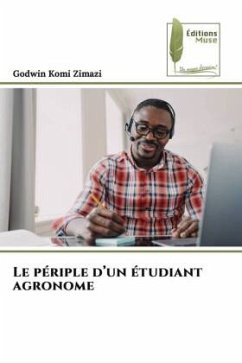 Le périple d¿un étudiant agronome - Zimazi, Godwin Komi