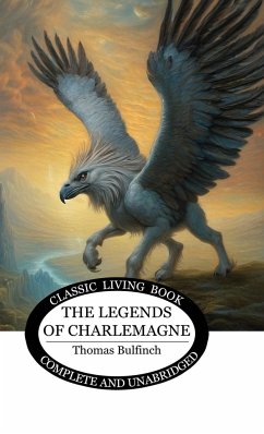 The Legends of Charlemagne - Bulfinch, Thomas