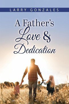 A Father's Love & Dedication - Gonzales, Larry