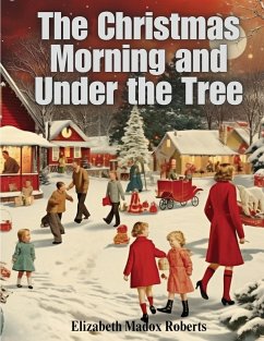 The Christmas Morning and Under the Tree - Elizabeth Madox Roberts