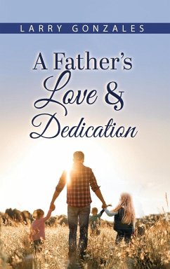 A Father's Love & Dedication - Gonzales, Larry