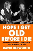 Hope I Get Old Before I Die