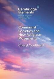 Communal Societies and New Religious Movements - Coulthard, Cheryl