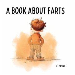 A Book About Farts - Mackay, K. J.