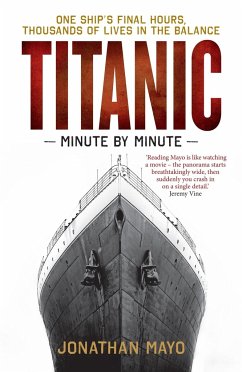 Titanic: Minute by Minute - Mayo, Jonathan