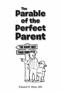 The Parable of the Perfect Parent - West MD, Edward H.