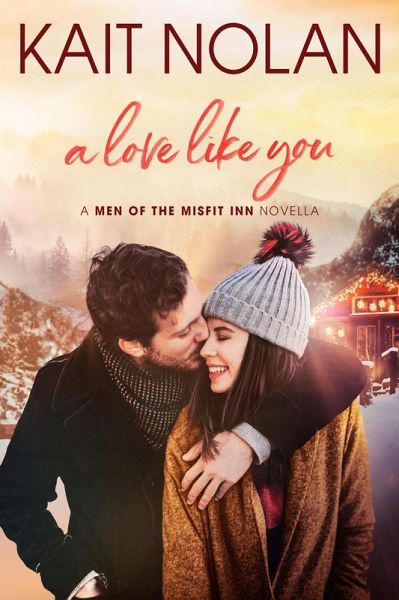 A Love Like You (Men of the Misfit Inn, #6) (eBook, ePUB)
