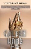 Golden Hand - Everything Within Reach - Learn The Secret Of Success With GPT Chat (eBook, ePUB)