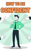 How To Be Confident? (eBook, ePUB)