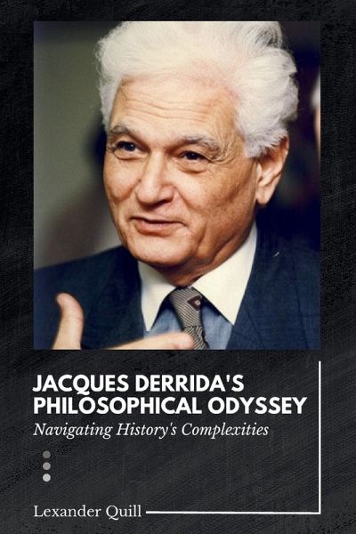 Jacques Derrida's Philosophical Odyssey Jacques Derrida's Philosophical Odyssey