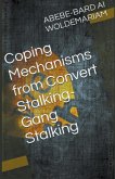 Coping Mechanisms from Convert Stalking-Gang Stalking