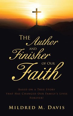 The Author and Finisher of Our Faith - Davis, Mildred M.