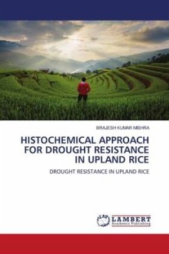 HISTOCHEMICAL APPROACH FOR DROUGHT RESISTANCE IN UPLAND RICE - MISHRA, BRAJESH KUMAR