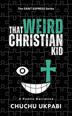 That Weird Christian Kid - Ukpabi, Chuchu