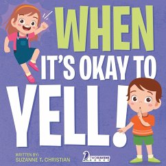 When It's Okay to YELL! - Christian, Suzanne T.; Ravens, Two Little