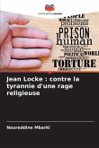 Jean Locke : contre la tyrannie d'une rage religieuse