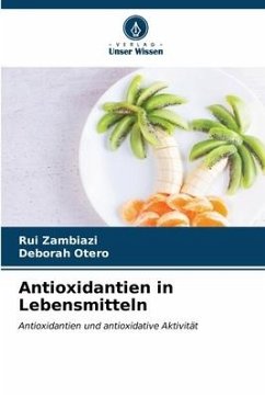 Antioxidantien in Lebensmitteln - Zambiazi, Rui;Otero, Deborah