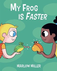 My Frog is Faster - Miller, Marlow
