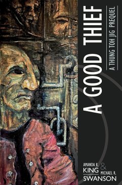 A Good Thief - King, Amanda K; Swanson, Michael R