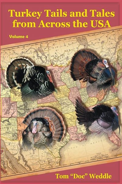 Turkey Tails and Tales from Across the USA - Volume 4 Turkey Tails and Tales from Across the USA - Volume 4