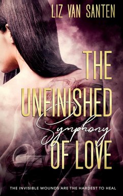 The Unfinished Symphony of Love - Santen, Liz van