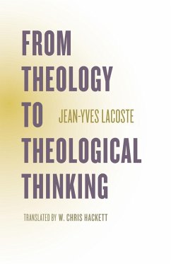 From Theology to Theological Thinking - Lacoste, Jean-Yves