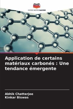 Application de certains matériaux carbonés : Une tendance émergente - Chatterjee, Abhik;Biswas, Kinkar